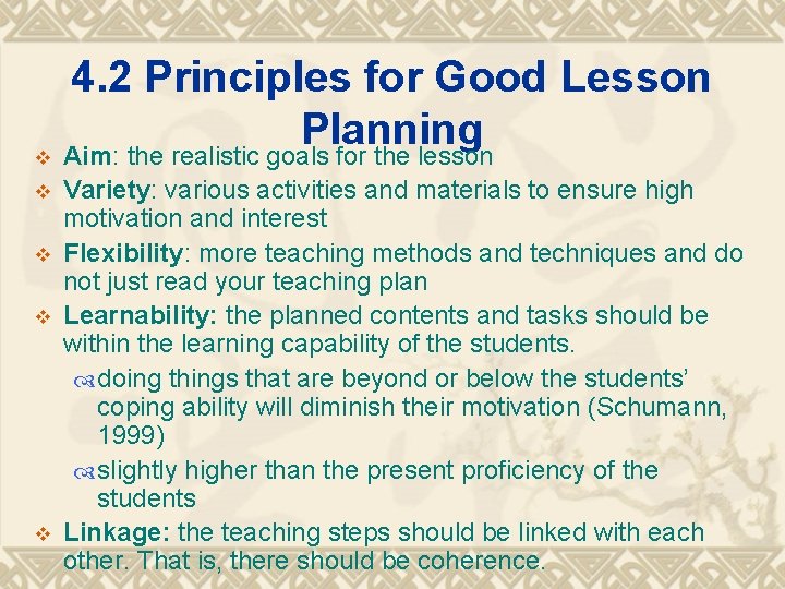 4. 2 Principles for Good Lesson Planning v Aim: the realistic goals for the