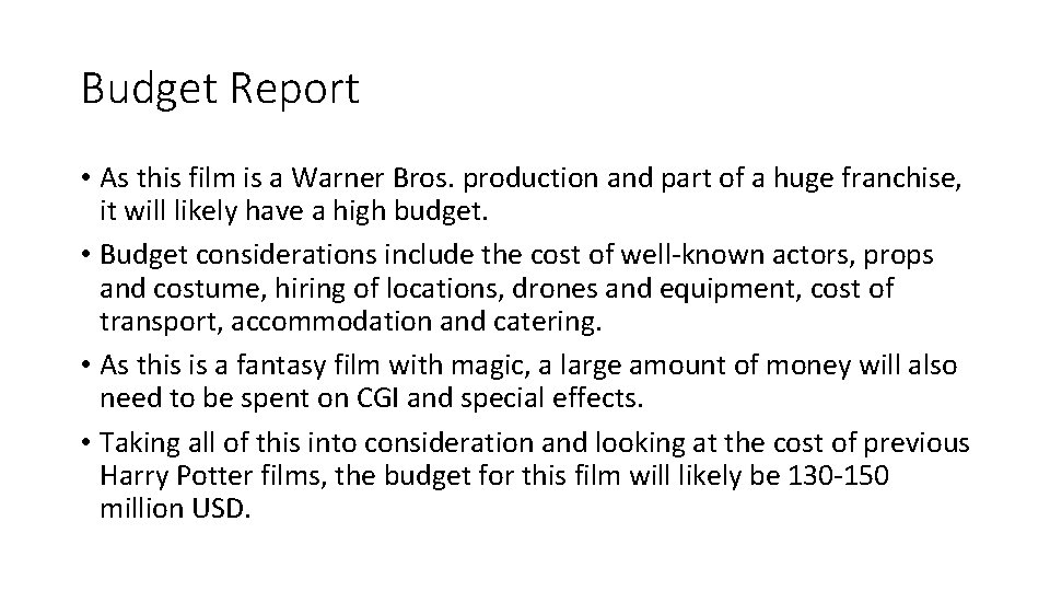 Budget Report • As this film is a Warner Bros. production and part of