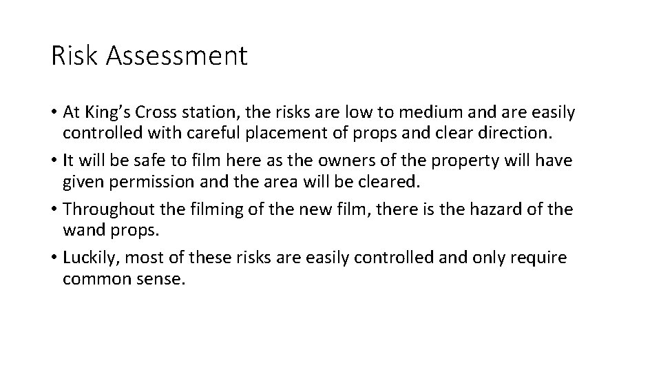 Risk Assessment • At King’s Cross station, the risks are low to medium and