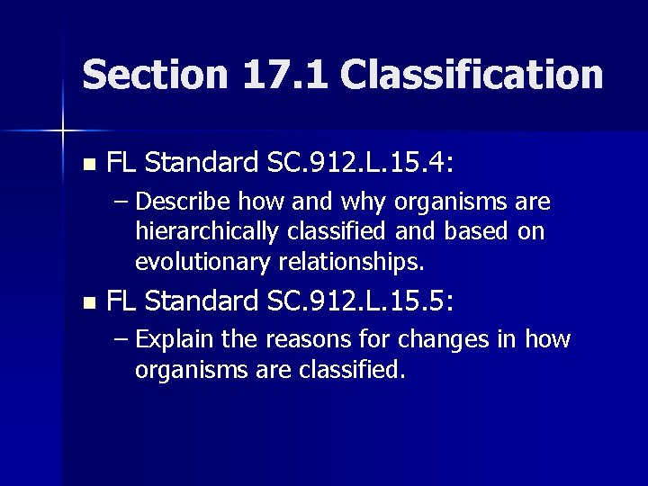 Section 17. 1 Classification n FL Standard SC. 912. L. 15. 4: – Describe