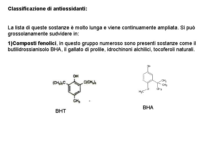 Classificazione di antiossidanti: La lista di queste sostanze è molto lunga e viene continuamente