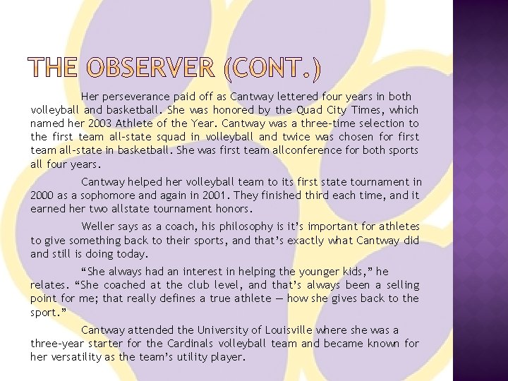 Her perseverance paid off as Cantway lettered four years in both volleyball and basketball.