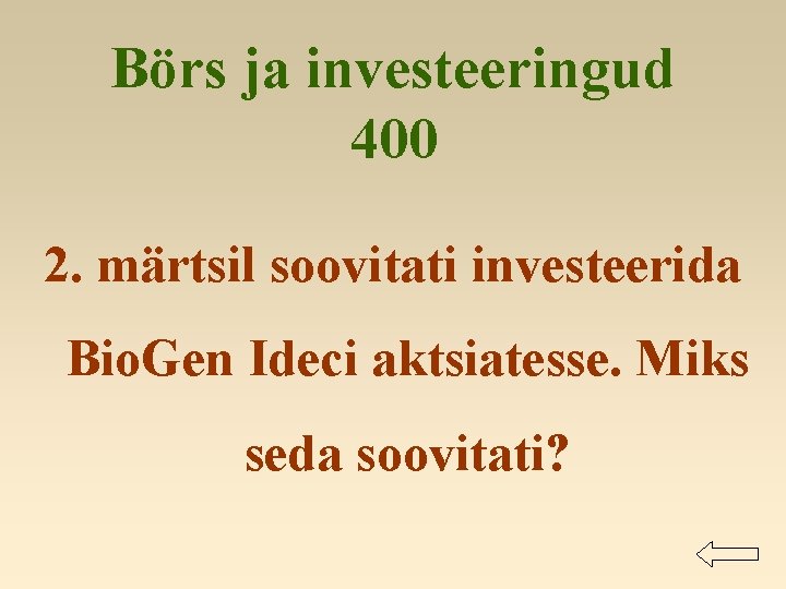 Börs ja investeeringud 400 2. märtsil soovitati investeerida Bio. Gen Ideci aktsiatesse. Miks seda