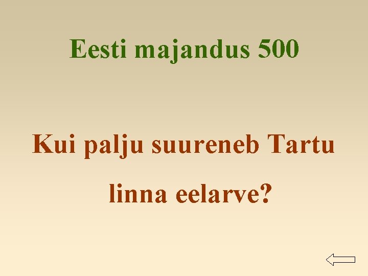 Eesti majandus 500 Kui palju suureneb Tartu linna eelarve? 
