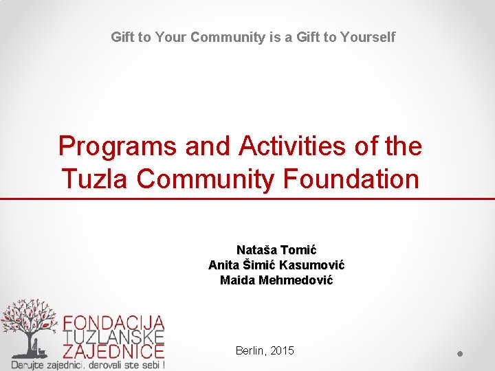 Gift to Your Community is a Gift to Yourself Programs and Activities of the
