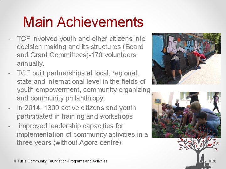 Main Achievements - TCF involved youth and other citizens into decision making and its