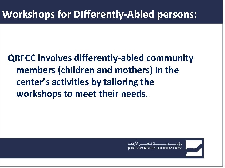 Workshops for Differently-Abled persons: QRFCC involves differently-abled community members (children and mothers) in the