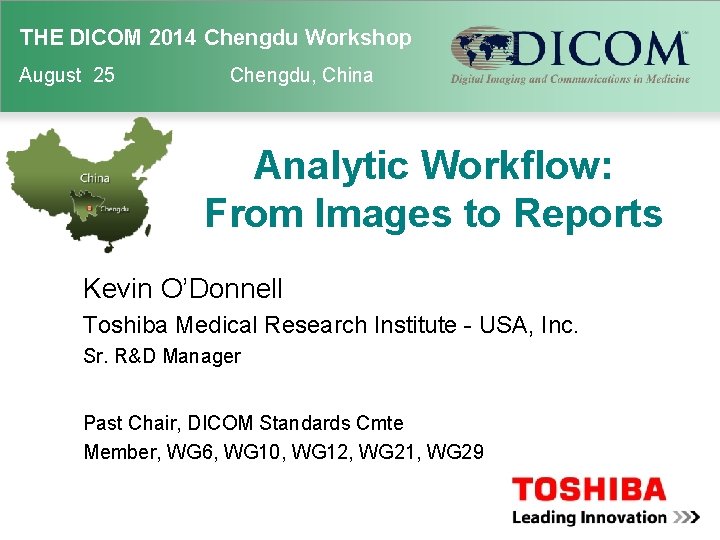 THE DICOM 2014 Chengdu Workshop August 25 Chengdu, China Analytic Workflow: From Images to