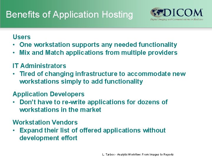 Benefits of Application Hosting Users • One workstation supports any needed functionality • Mix