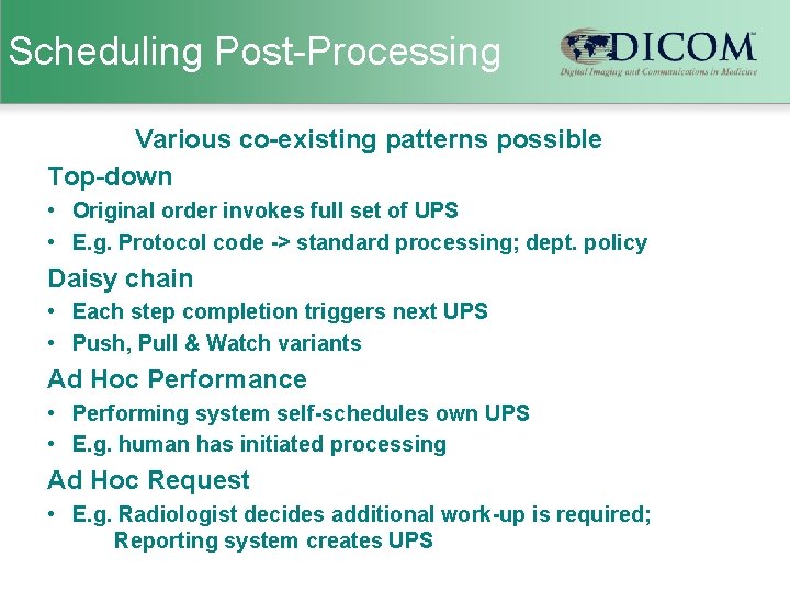 Scheduling Post-Processing Various co-existing patterns possible Top-down • Original order invokes full set of