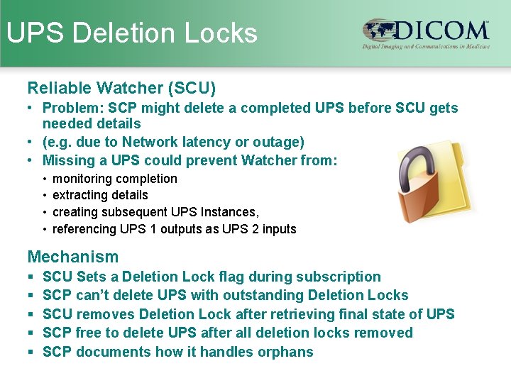 UPS Deletion Locks Reliable Watcher (SCU) • Problem: SCP might delete a completed UPS