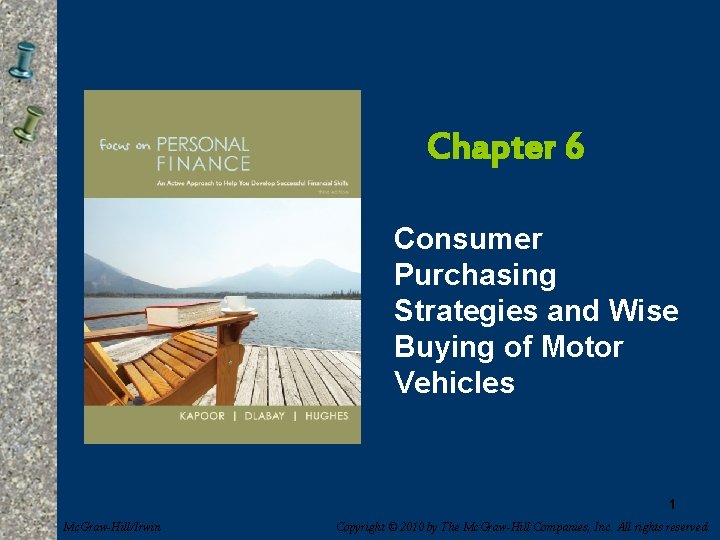 Chapter 6 Consumer Purchasing Strategies and Wise Buying of Motor Vehicles 1 Mc. Graw-Hill/Irwin
