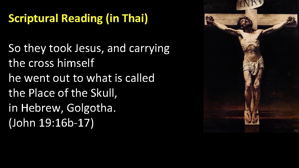 Scriptural Reading (in Thai) So they took Jesus, and carrying the cross himself he