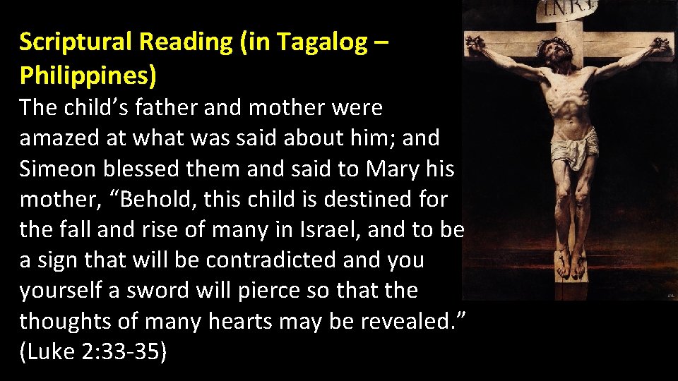 Scriptural Reading (in Tagalog – Philippines) The child’s father and mother were amazed at