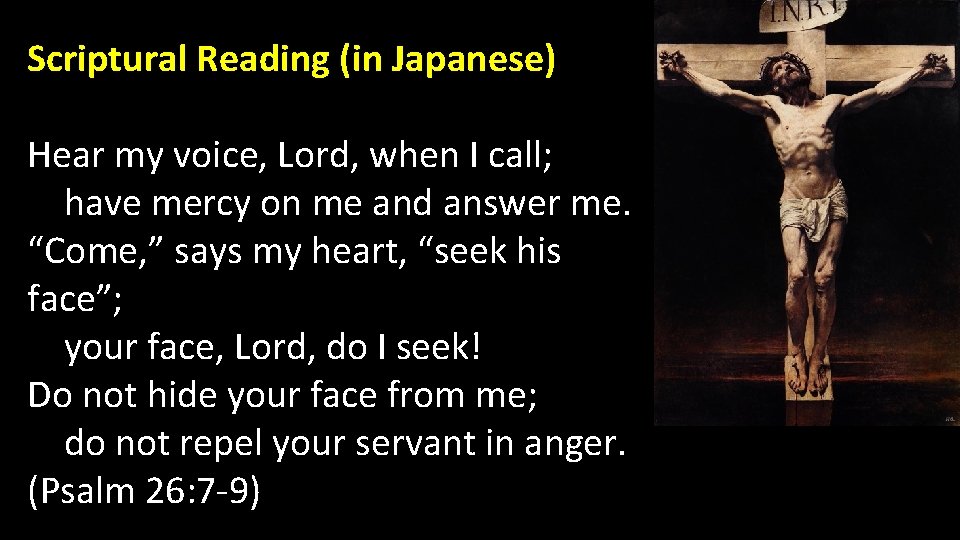 Scriptural Reading (in Japanese) Hear my voice, Lord, when I call; have mercy on