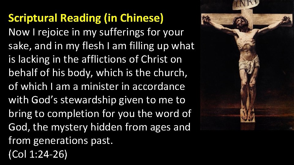 Scriptural Reading (in Chinese) Now I rejoice in my sufferings for your sake, and