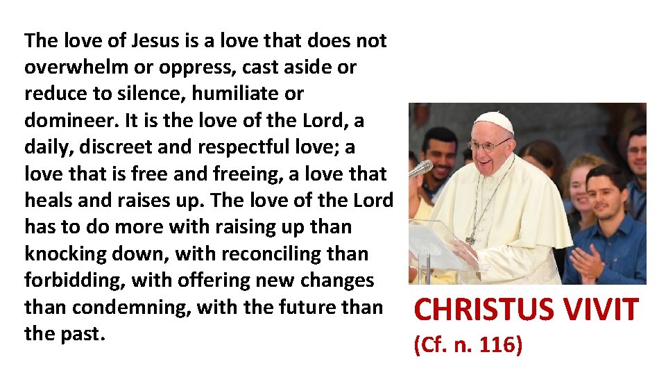 The love of Jesus is a love that does not overwhelm or oppress, cast