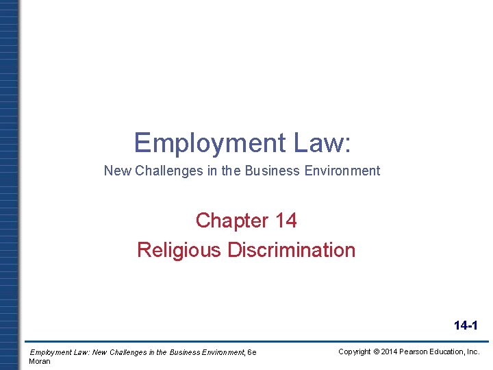 Employment Law: New Challenges in the Business Environment Chapter 14 Religious Discrimination 14 -1