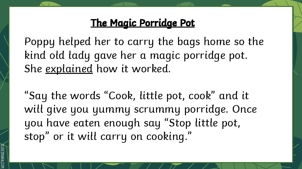 The Magic Porridge Pot Poppy helped her to carry the bags home so the