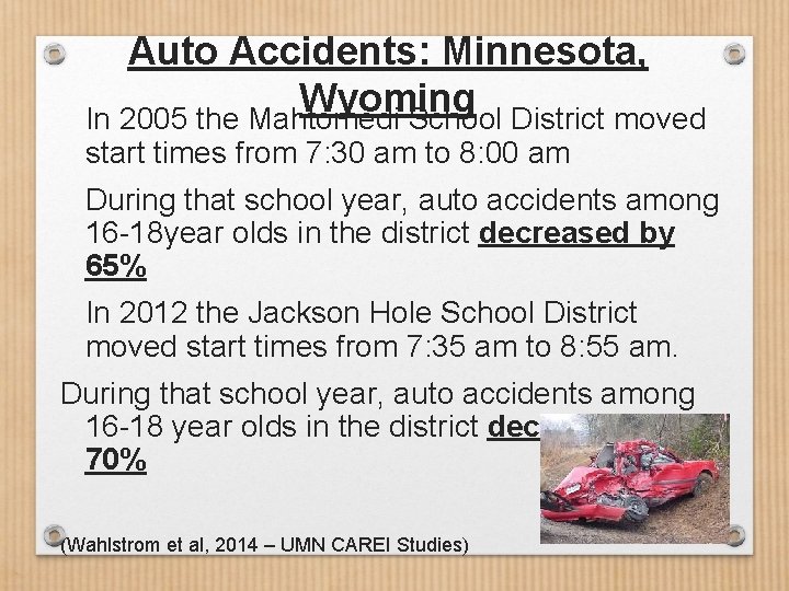 Auto Accidents: Minnesota, Wyoming In 2005 the Mahtomedi School District moved start times from