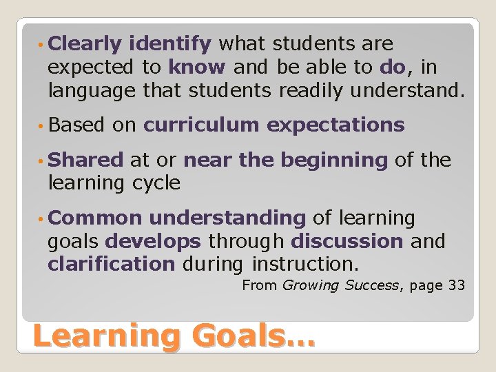  • Clearly identify what students are expected to know and be able to