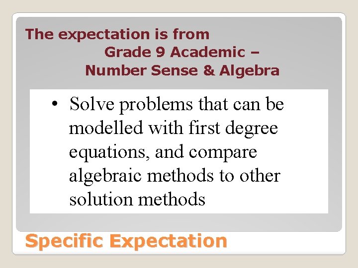 The expectation is from Grade 9 Academic – Number Sense & Algebra • Solve