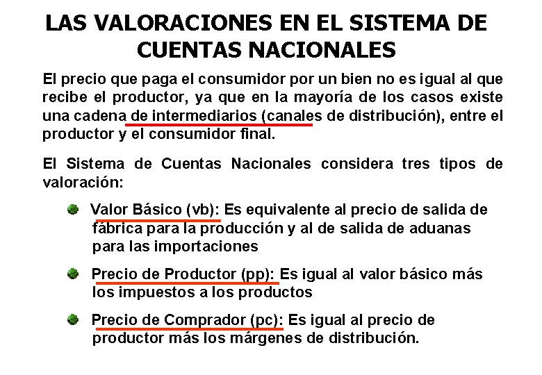 LAS VALORACIONES EN EL SISTEMA DE CUENTAS NACIONALES El precio que paga el consumidor