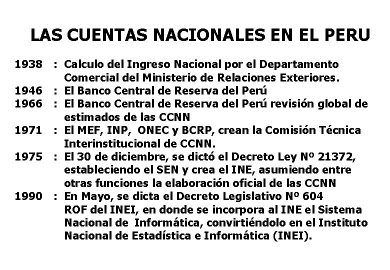 LAS CUENTAS NACIONALES EN EL PERU 1938 1946 1966 1971 1975 1990 : Calculo