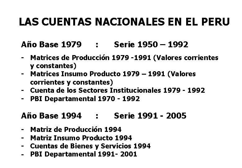 LAS CUENTAS NACIONALES EN EL PERU Año Base 1979 : Serie 1950 – 1992