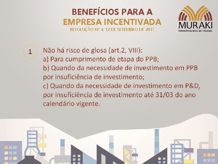 BENEFÍCIOS PARA A EMPRESA INCENTIVADA RESOLUÇÃO Nº 4, 12 DE SETEMBRO DE 2017 