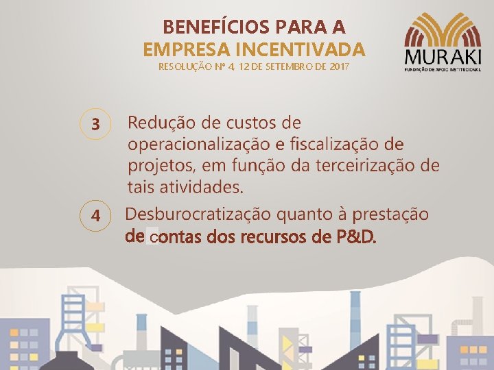 BENEFÍCIOS PARA A EMPRESA INCENTIVADA RESOLUÇÃO Nº 4, 12 DE SETEMBRO DE 2017 c