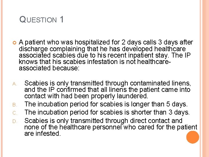 QUESTION 1 A. B. C. D. A patient who was hospitalized for 2 days