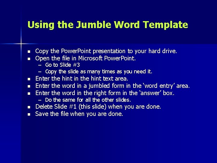 Using the Jumble Word Template n n n n Copy the Power. Point presentation