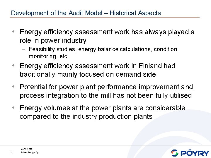 Development of the Audit Model – Historical Aspects • Energy efficiency assessment work has