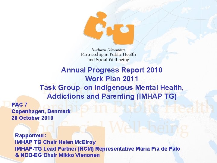 Annual Progress Report 2010 Work Plan 2011 Task Group on Indigenous Mental Health, Addictions
