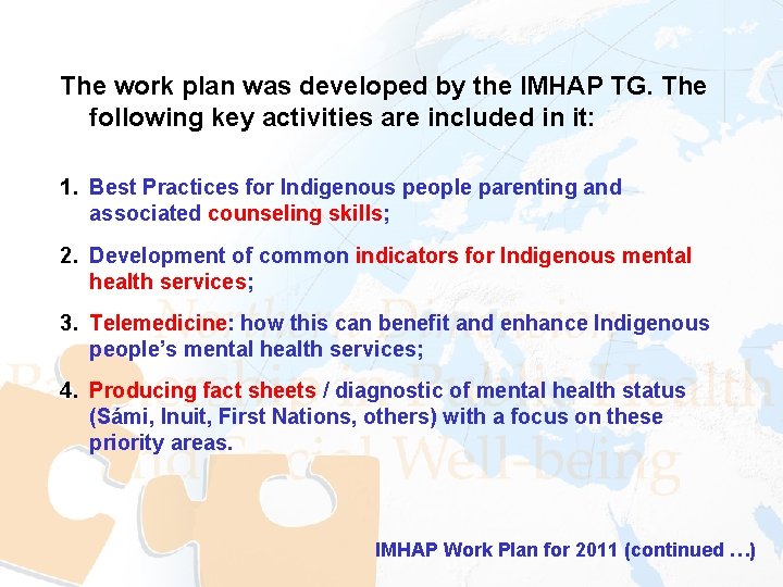 The work plan was developed by the IMHAP TG. The following key activities are