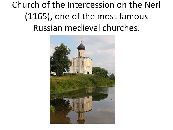 Church of the Intercession on the Nerl (1165), one of the most famous Russian