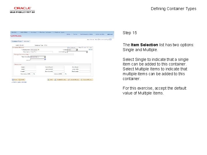 Defining Container Types Step 15 The Item Selection list has two options: Single and