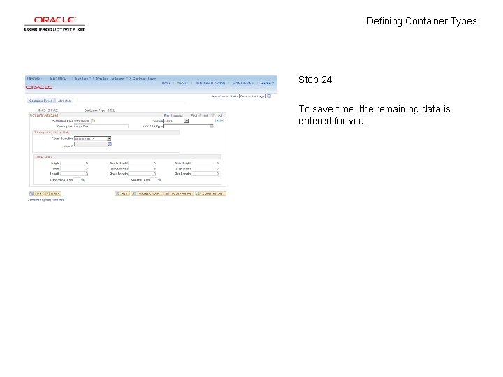Defining Container Types Step 24 To save time, the remaining data is entered for