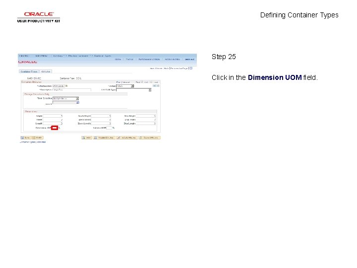 Defining Container Types Step 25 Click in the Dimension UOM field. 