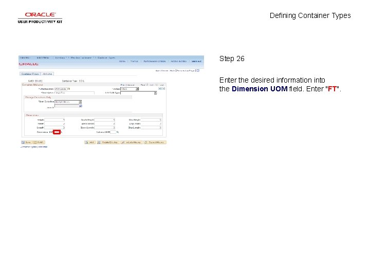 Defining Container Types Step 26 Enter the desired information into the Dimension UOM field.