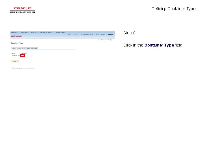 Defining Container Types Step 6 Click in the Container Type field. 
