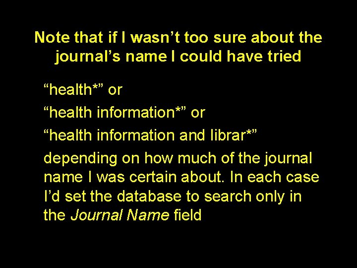 Note that if I wasn’t too sure about the journal’s name I could have