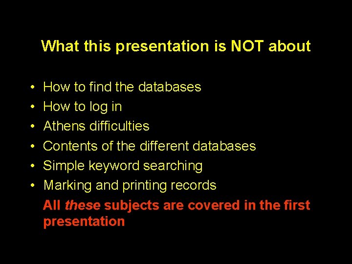 What this presentation is NOT about • • • How to find the databases