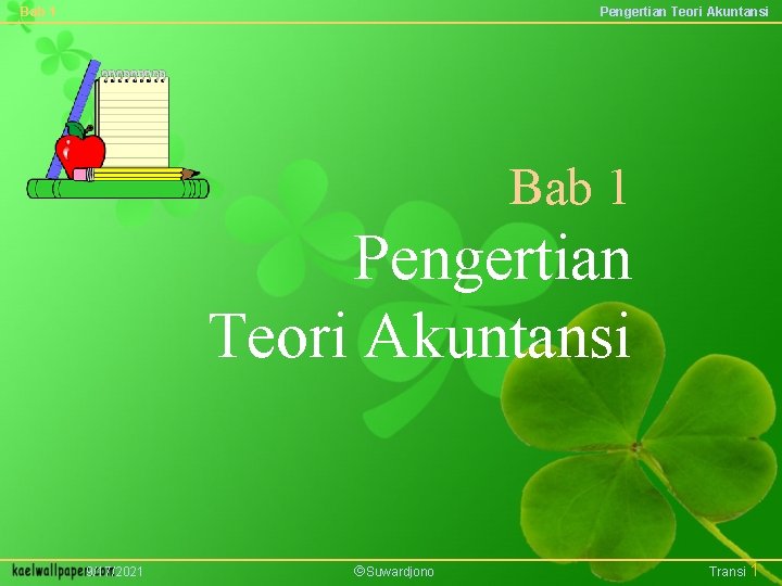 Bab 1 Pengertian Teori Akuntansi 9/17/2021 Suwardjono Transi 1 