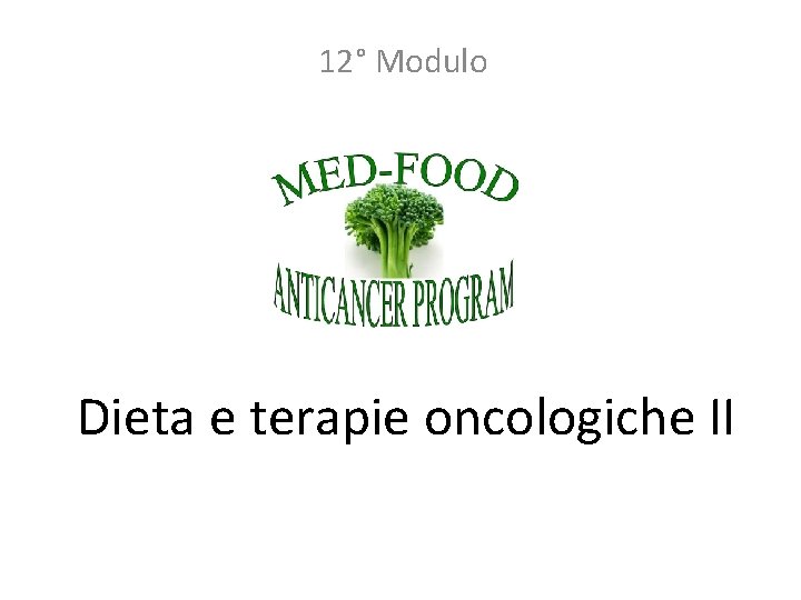 12° Modulo Dieta e terapie oncologiche II 