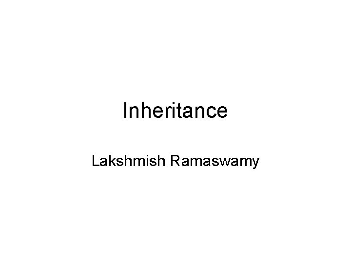 Inheritance Lakshmish Ramaswamy 