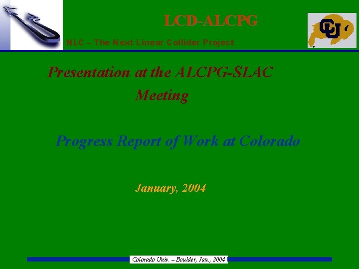 LCD-ALCPG NLC – The Next Linear Collider Project Presentation at the ALCPG-SLAC Meeting Progress