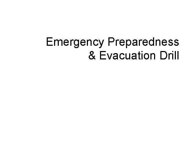 Emergency Preparedness & Evacuation Drill 