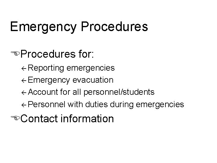 Emergency Procedures EProcedures for: ß Reporting emergencies ß Emergency evacuation ß Account for all